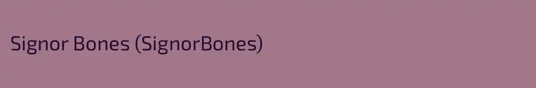 Signor Bones (SignorBones)